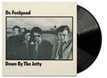 DR. FEELGOOD - DOWN BY THE JETTY - VINYL LP