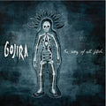 GOJIRA - WAY OF ALL FLESH Vinyl LP