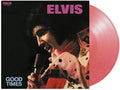 PRESLEY,ELVIS - GOOD TIMES Pink Vinyl LP