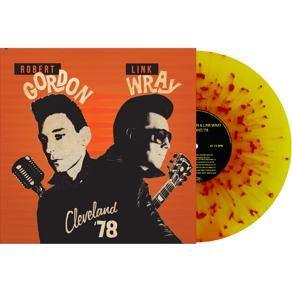 ROBERT GORDON AND LINK WRAY - CLEVELAND '78 - YELLOW & RED SPLATTER COLOR - VINYL LP