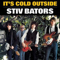 STIV BATORS - IT'S COLD OUTSIDE - 7 VINYL SINGLE