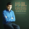 PHIL OCHS - THE BEST OF THE REST: RARE AND UNRELEASED RECORDINGS - 2-LP - VINYL LP