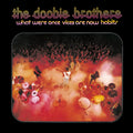 DOOBIE BROTHERS - WHAT WERE ONCE VICES ARE NOW HABITS Vinyl LP