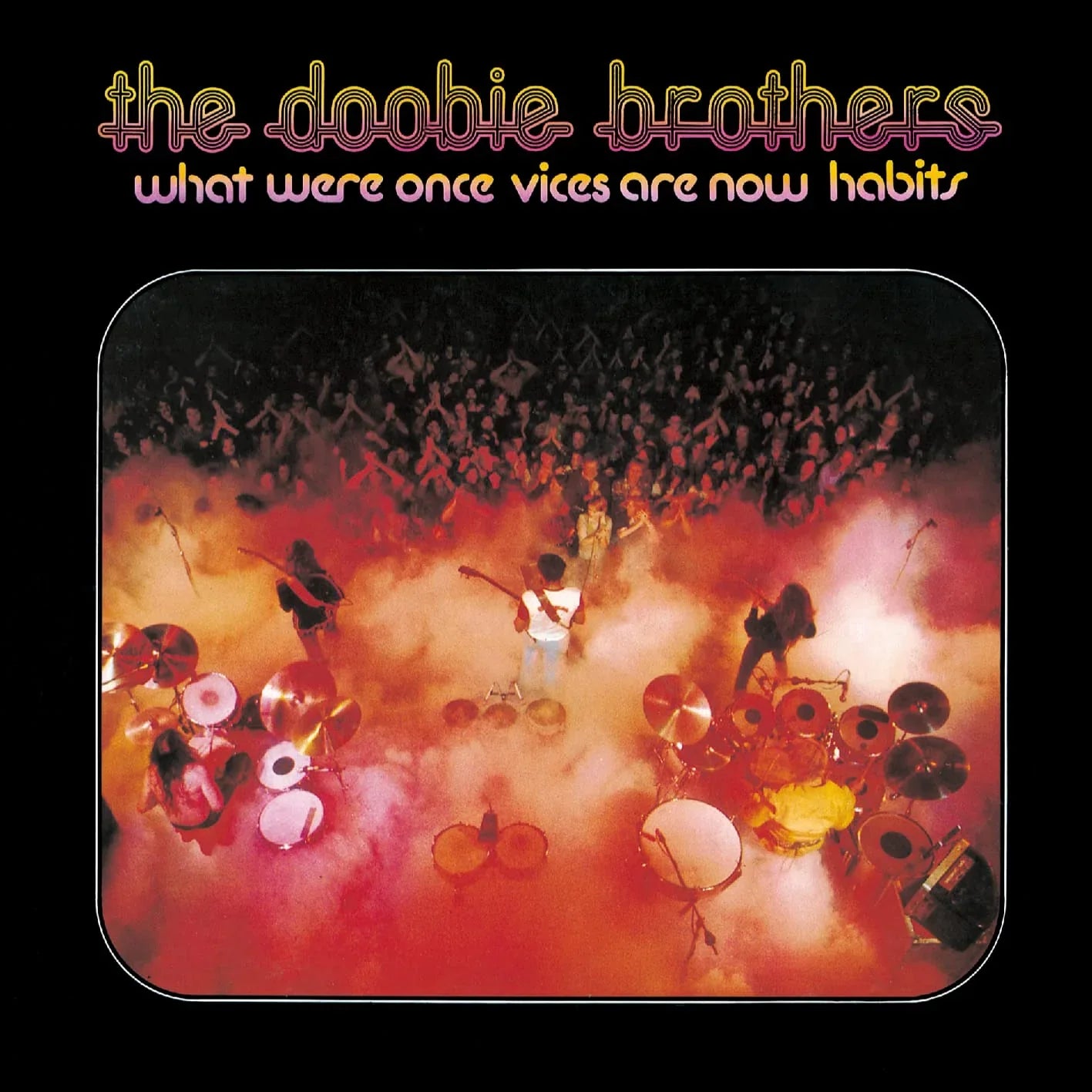 DOOBIE BROTHERS - WHAT WERE ONCE VICES ARE NOW HABITS Vinyl LP