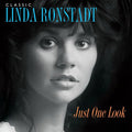 RONSTADT,LINDA - CLASSIC LINDA RONSTADT: JUST ONE LOOK Vinyl LP