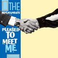 REPLACEMENTS - PLEASE TO MEET ME Vinyl LP